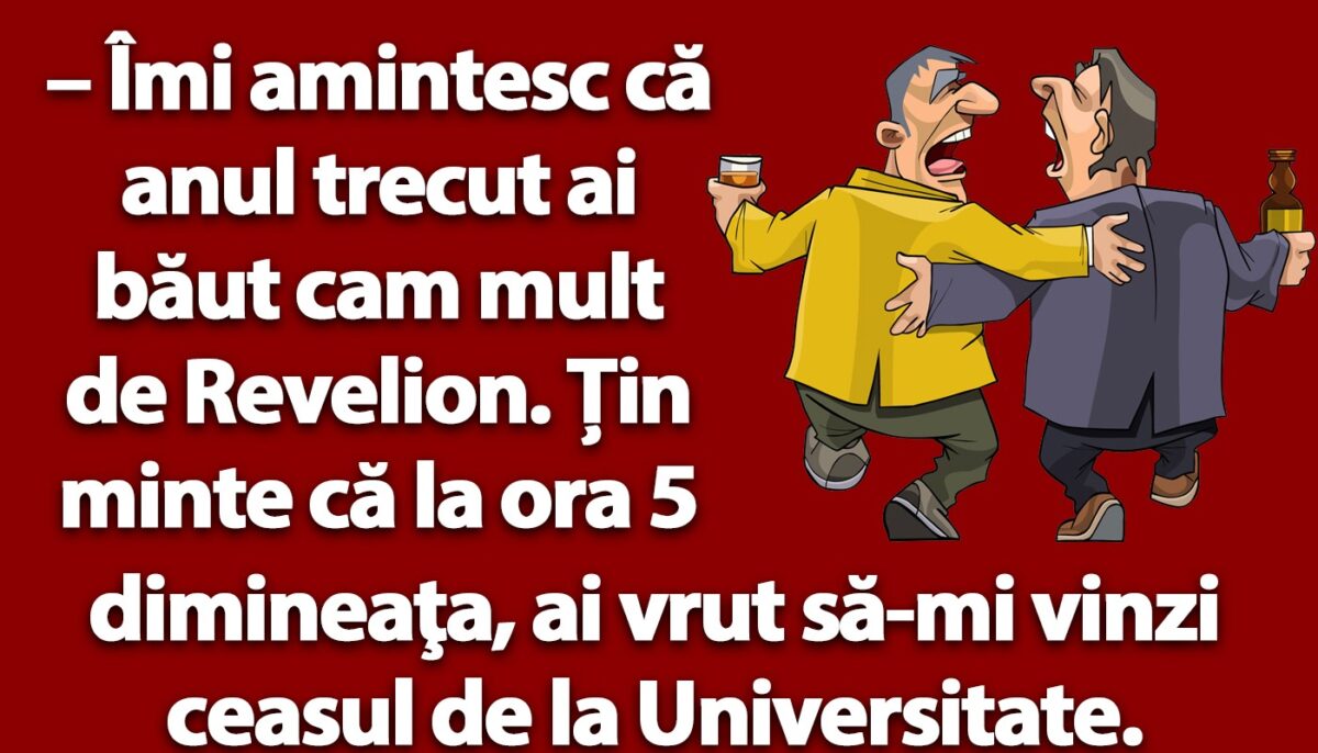 Imagine Stire BANC | „Anul trecut ai băut cam mult de Revelion” | 2review.ro