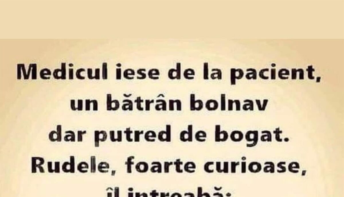 Imagine Stire BANCUL ZILEI | Medicul, rudele și bătrânul putred de bogat | 2review.ro