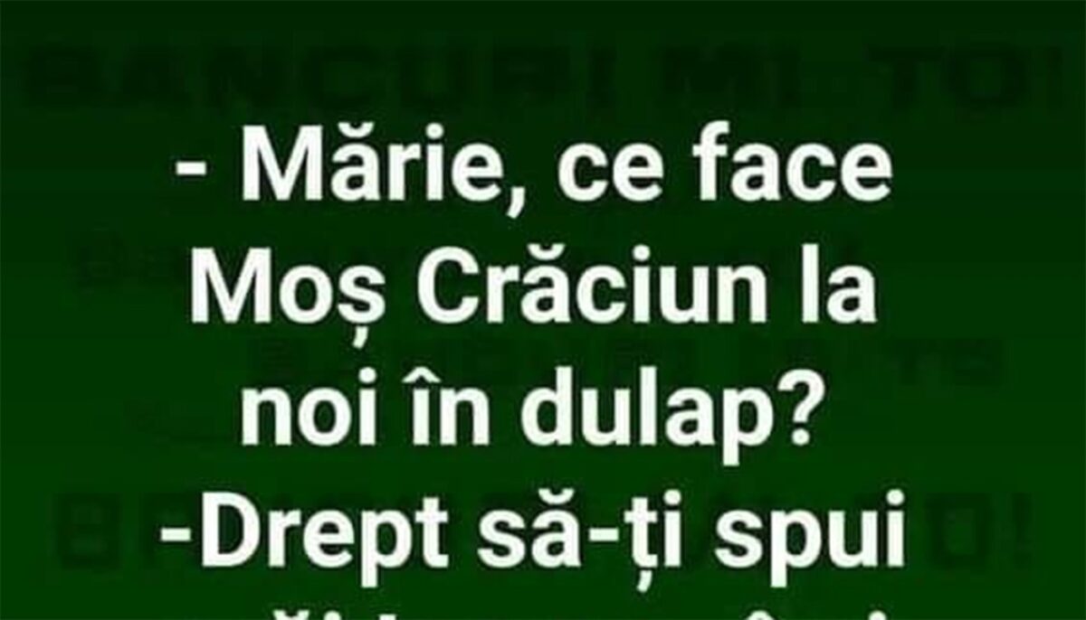 Imagine Stire BANCUL ZILEI | „Mărie, ce face Moș Crăciun la noi în dulap?” | 2review.ro