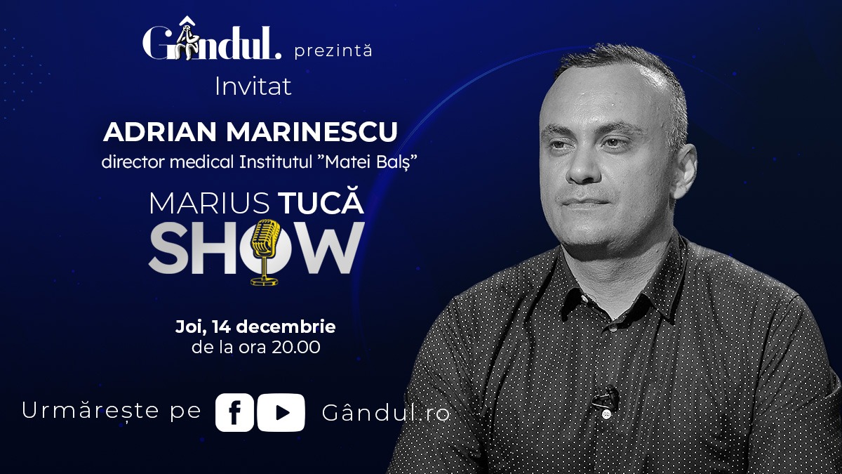 Marius Tucă Show începe joi, 14 decembrie, de la ora 20.00, live pe gândul.ro. Invitat: dr. Adrian Marinescu