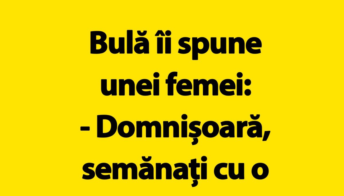 Imagine Stire BANC | Bulă îi spune unei femei: „Domnișoară, semănați cu o vedetă de la Hollywood” | 2review.ro