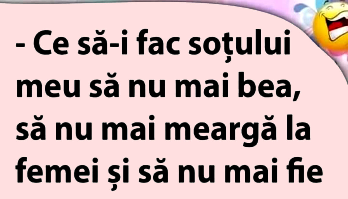 Imagine Stire BANCUL ZILEI | Soluție împotriva soțului bețiv, infidel și violent | 2review.ro