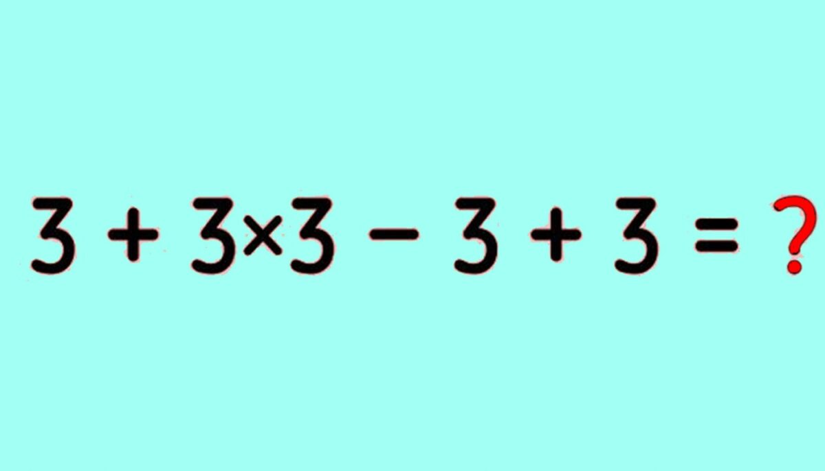 Imagine Stire Test de inteligență | Calculați 3 + 3 x 3 – 3 + 3 | 2review.ro