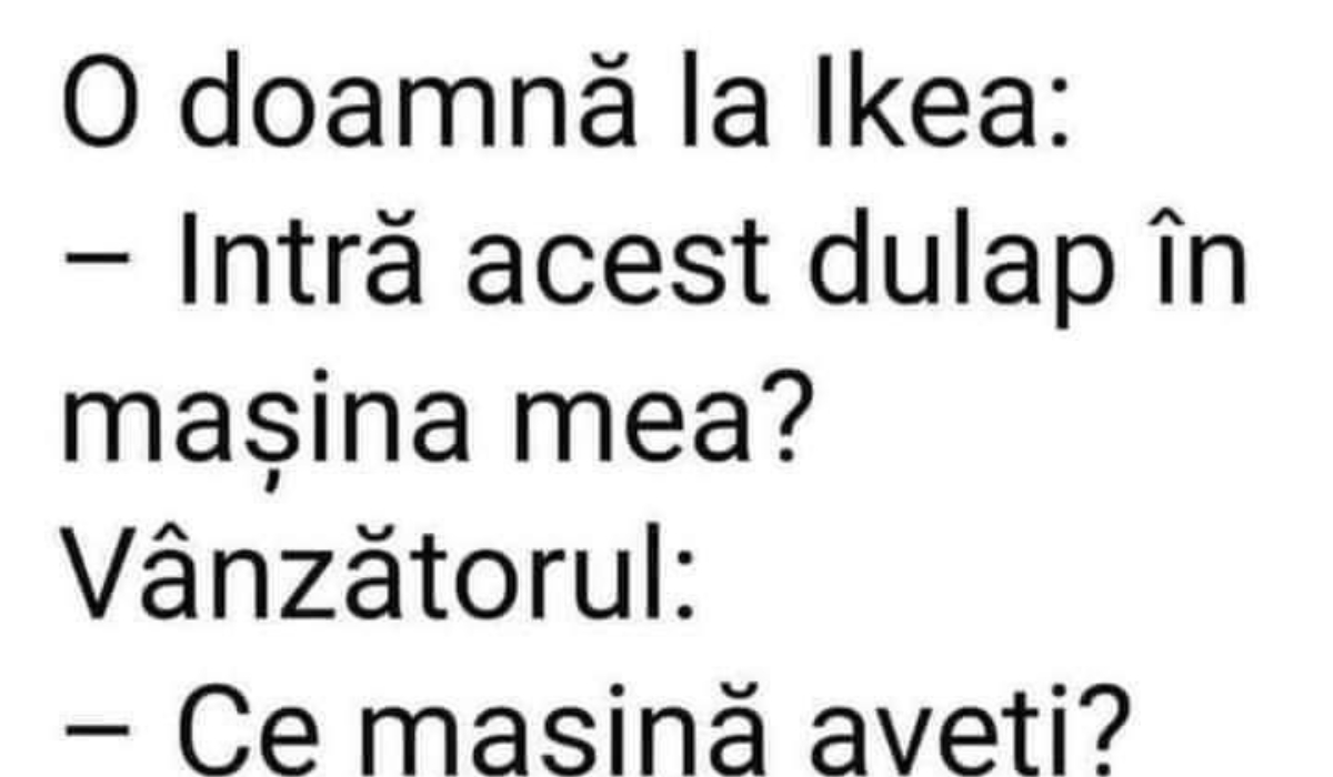 Imagine Stire Bancul zilei | O doamnă la IKEA: “Intră acest dulap în mașina mea?” | 2review.ro