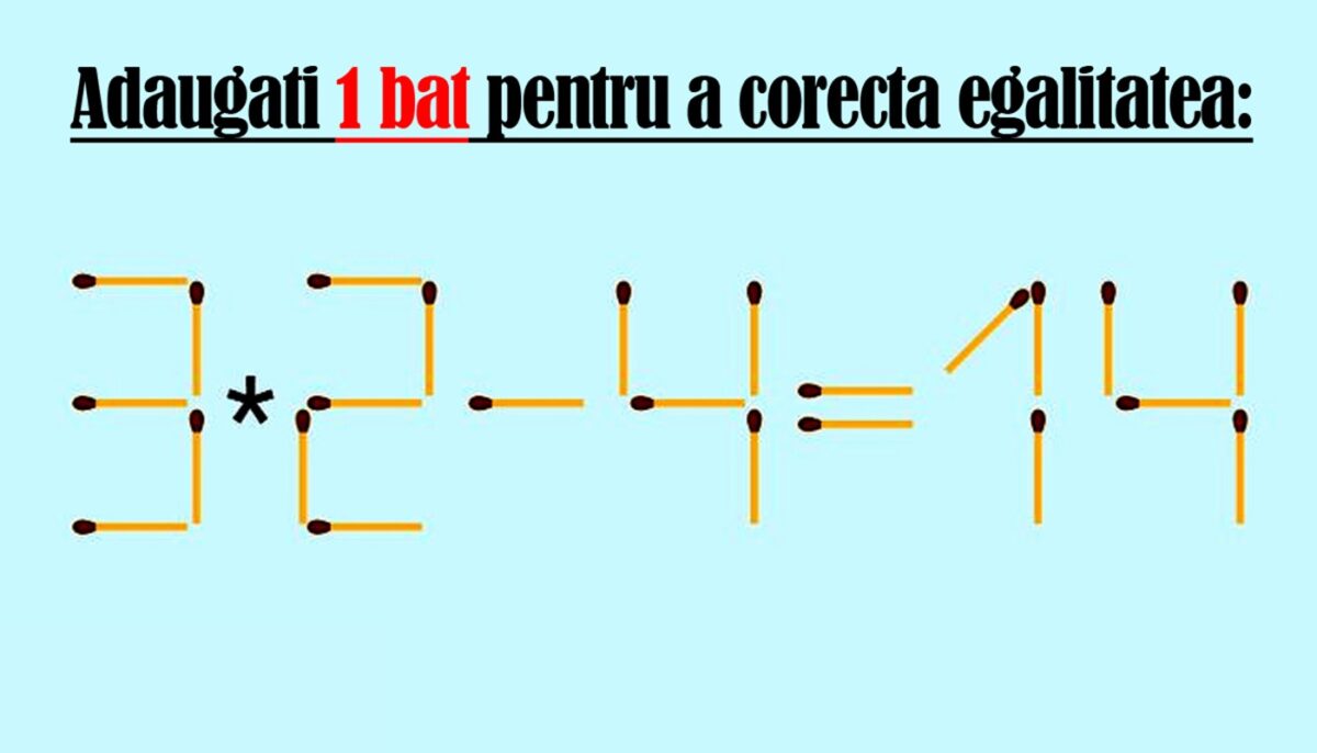 Test IQ cu chibrituri | Adăugați un băț pentru a corecta 3×2-4=14