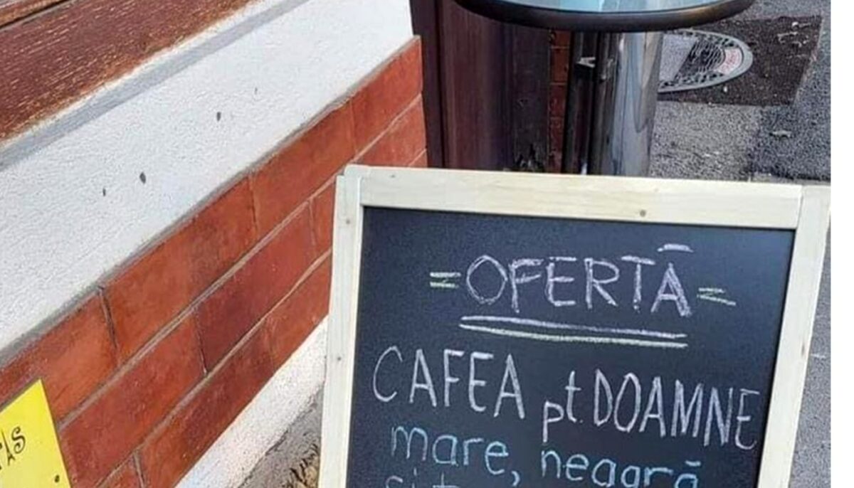 Anunțul viral postat de proprietarul unei cafenele din România, la intrare: „Cafea pentru doamne: mare, neagră și..”
