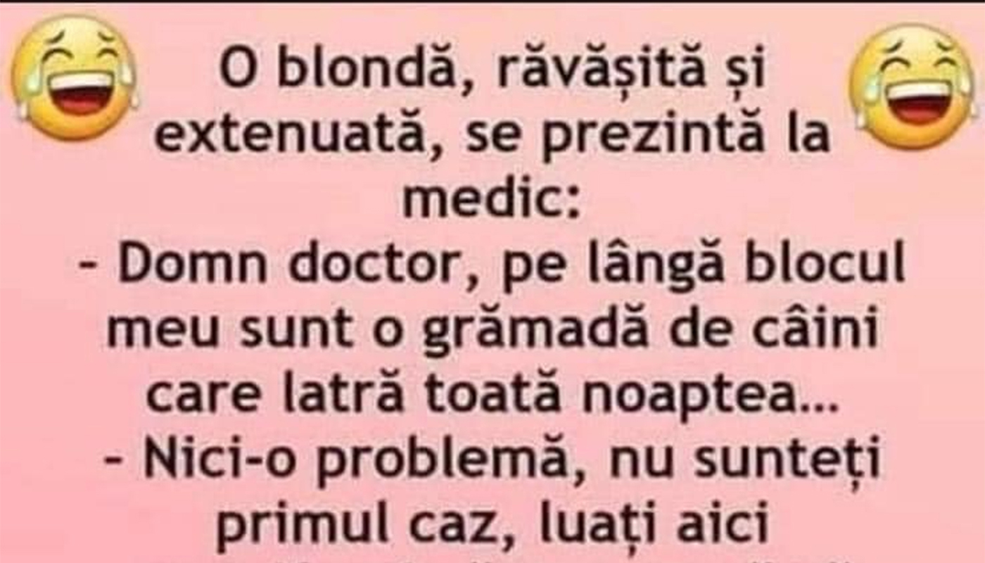 “Doctore, lângă blocul meu sunt mulți câini, care latră toată noaptea”