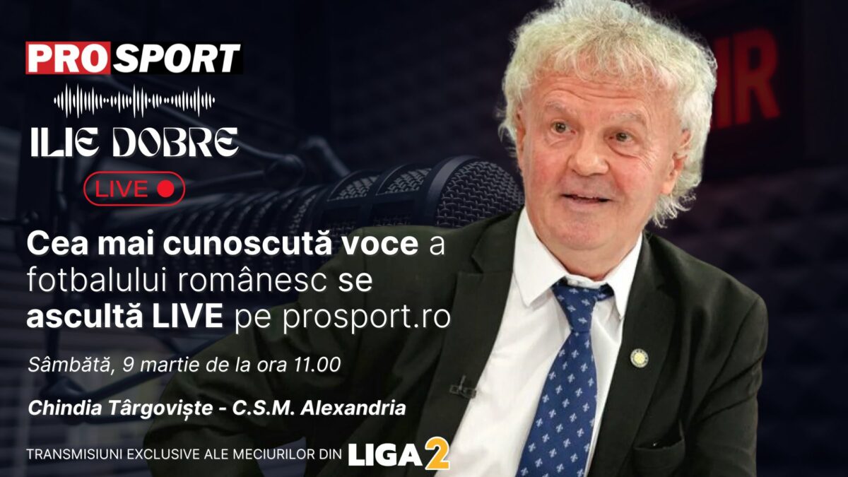 Ilie Dobre comentează LIVE pe ProSport.ro meciul Chindia Târgoviște – C.S.M. Alexandria, sâmbătă, 9 martie 2024, de la ora 11.00