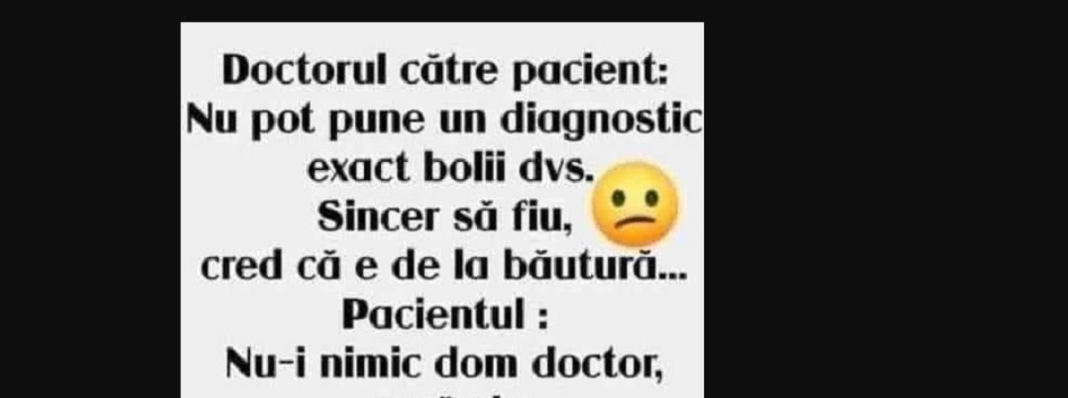 Imagine Stire BANC | Doctorul către pacient: ”Cred că e de la băutură” | 2review.ro