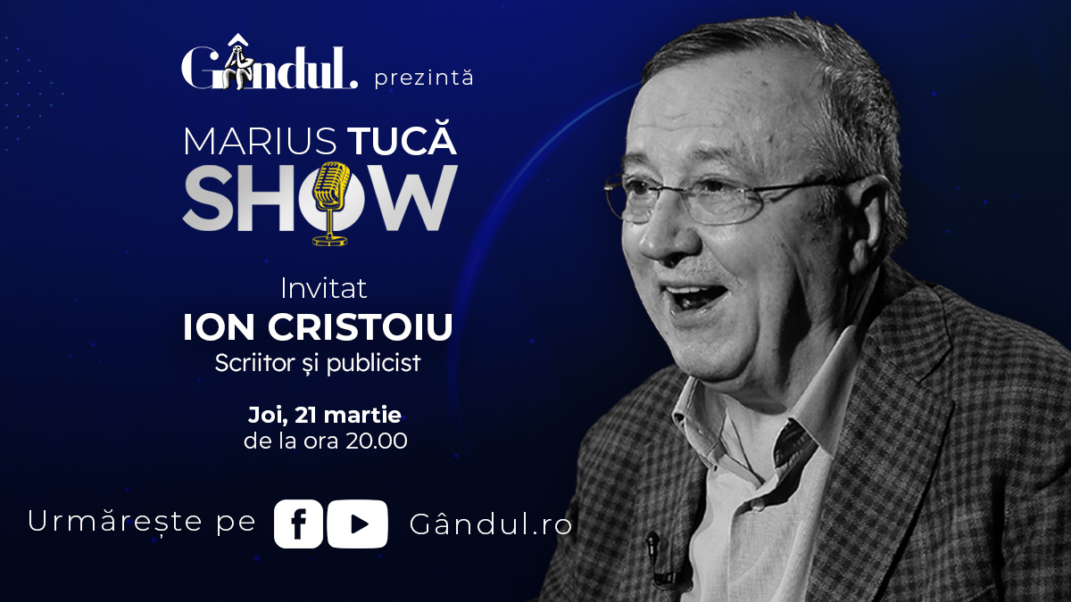 Marius Tucă Show începe joi, 21 martie, de la ora 20.00, live pe gândul.ro. Invitat: Ion Cristoiu