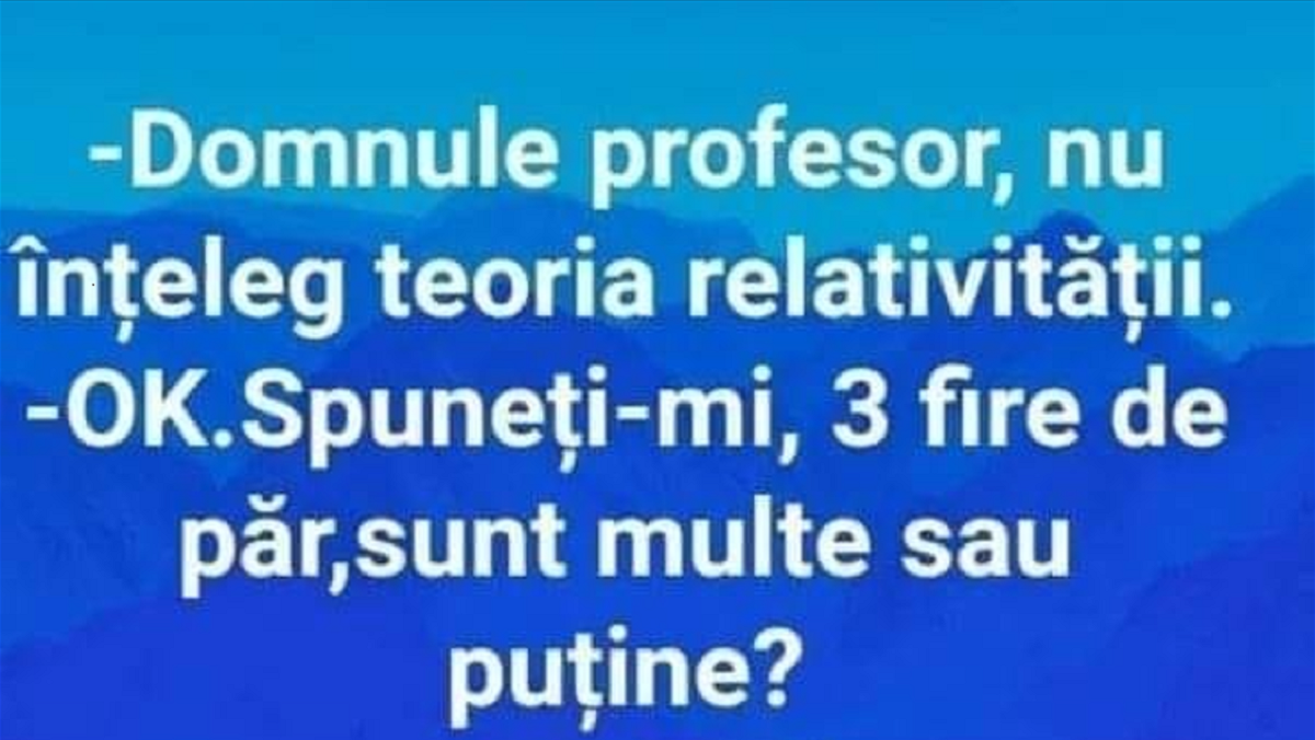 Imagine Stire Bancul dimineţii | „Domnule profesor, nu înţeleg teoria relativităţii” | 2review.ro
