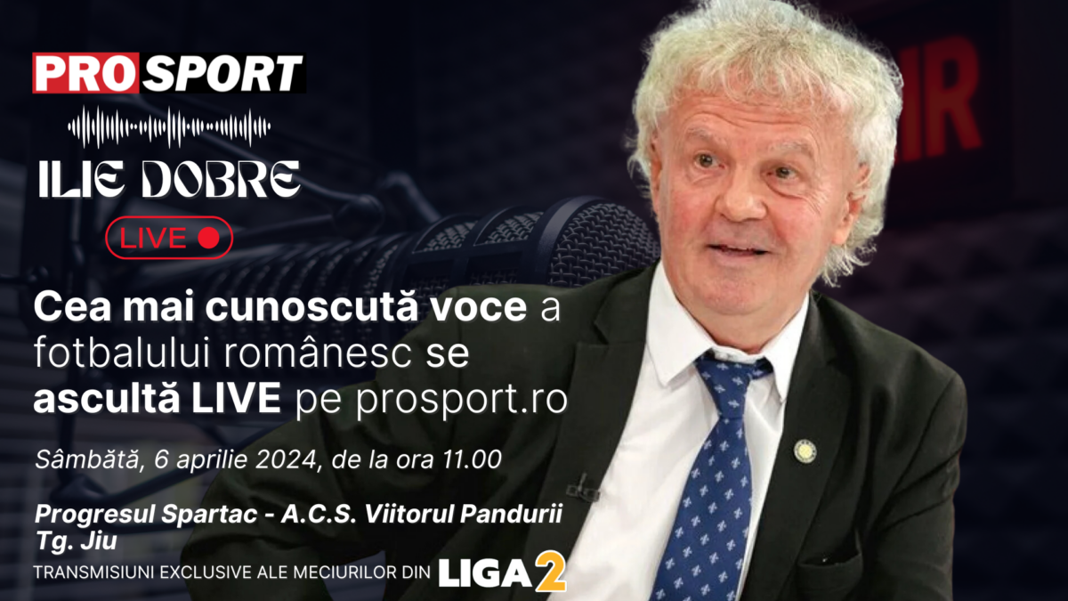 Ilie Dobre comentează LIVE pe ProSport.ro meciul Progresul Spartac – A.C.S. Viitorul Pandurii Tg. Jiu, sâmbătă, 6 aprilie 2024, de la ora 11.00