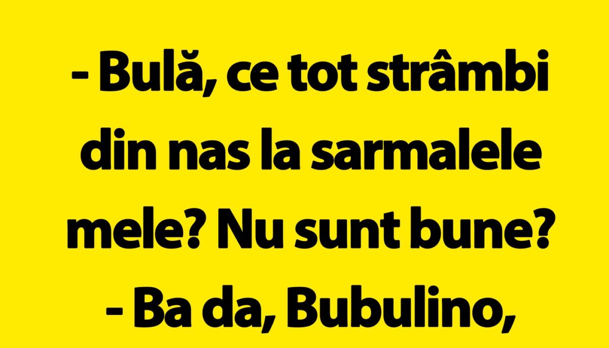 Imagine Stire BANC | „Bulă, ce tot strâmbi din nas la sarmalele mele?” | 2review.ro