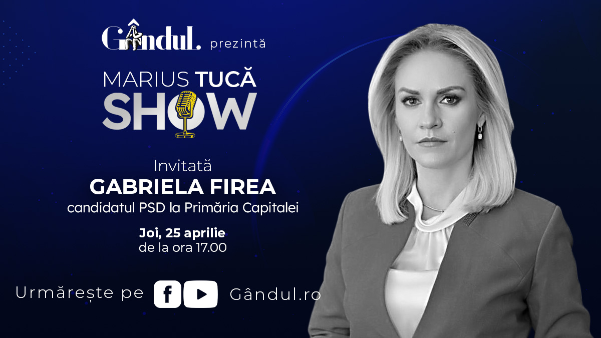 Marius Tucă Show începe joi, 25 aprilie, de la ora 17.00, live pe gândul.ro. Invitată: Gabriela Firea