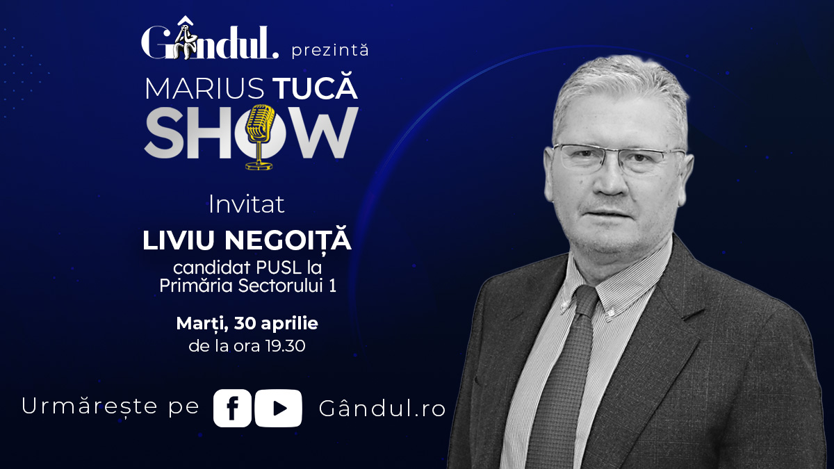 Marius Tucă Show începe marți, 30 aprilie, de la ora 19.30, live pe gândul.ro. Invitat: Liviu Negoiță