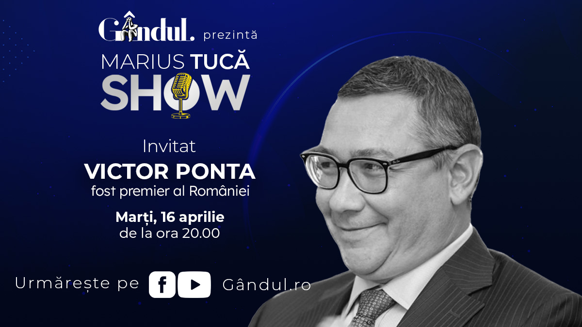 Marius Tucă Show începe marți, 16 aprilie, de la ora 20.00, live pe gândul.ro. Invitat: Victor Ponta
