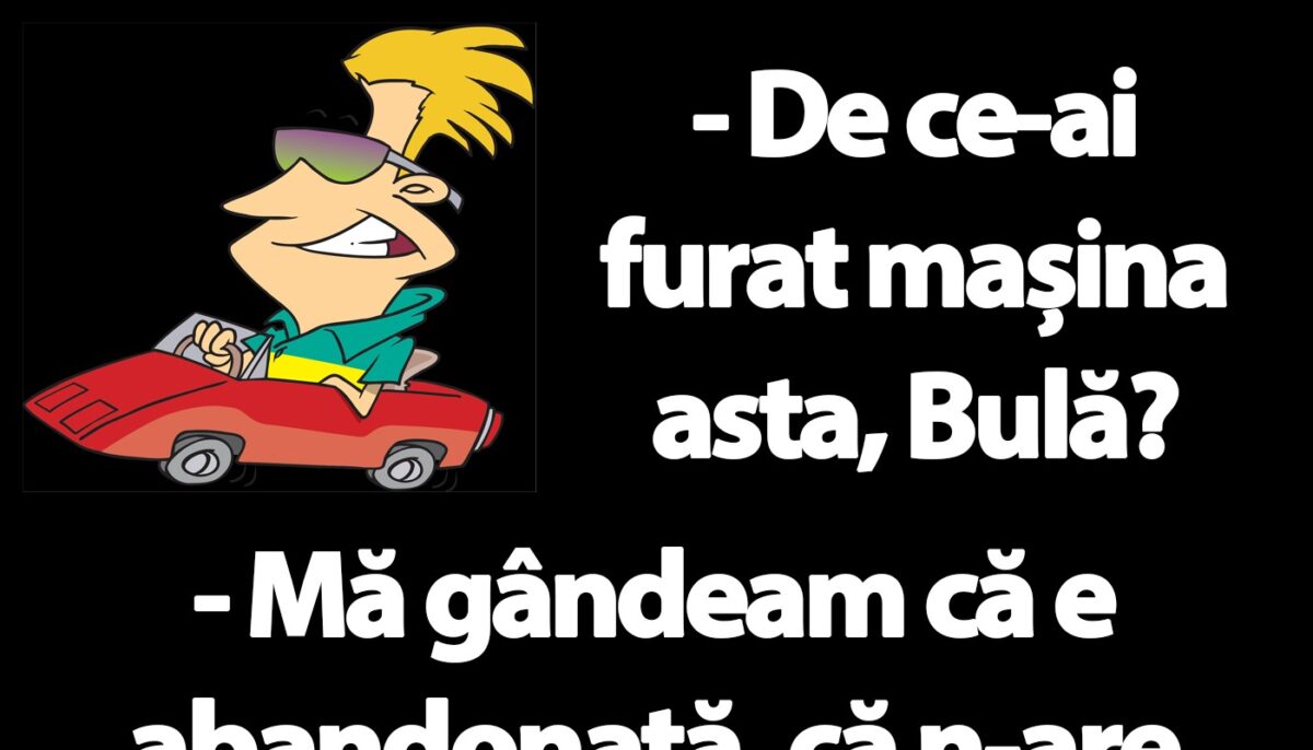 Imagine Stire BANC | „De ce-ai furat mașina asta, Bulă?” | 2review.ro