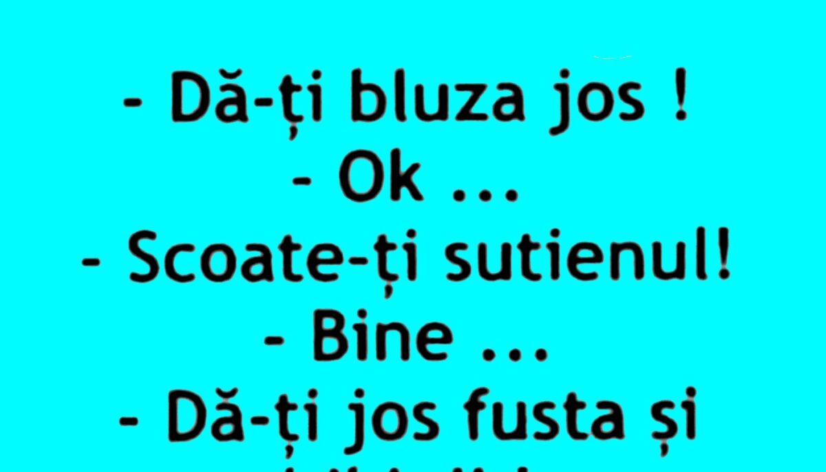 Imagine Stire Bancul de weekend | „Dă-ți bluza jos!” | 2review.ro