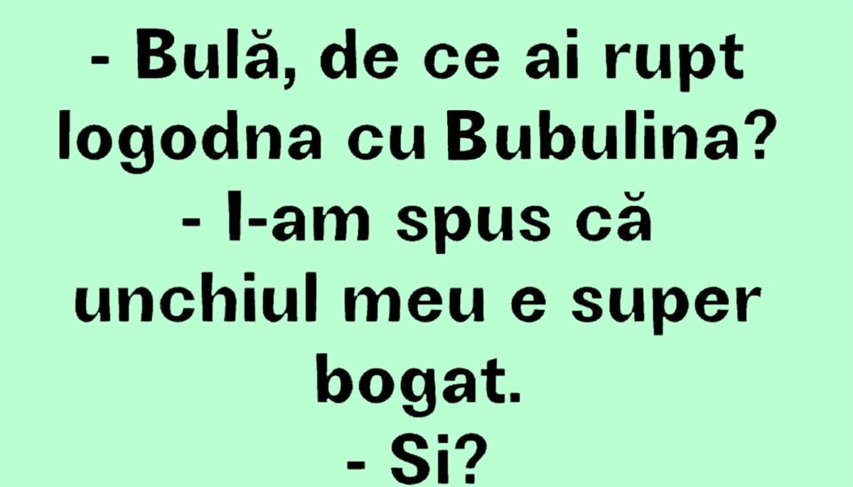 Imagine Stire BANC | „Bulă, de ce ai rupt logodna cu Bubulina?” | 2review.ro