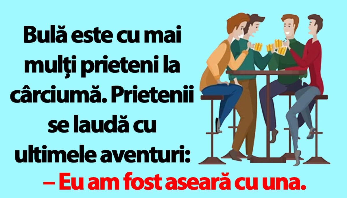 Imagine Stire BANC | Bulă este cu mai mulți prieteni la cârciumă | 2review.ro