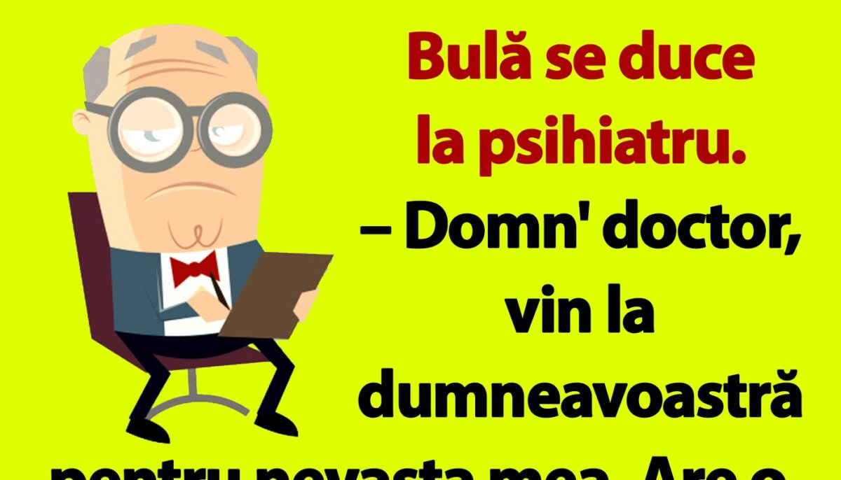 Imagine Stire BANC | Bulă se duce la psihiatru: „Nevasta mea are o fixație” | 2review.ro