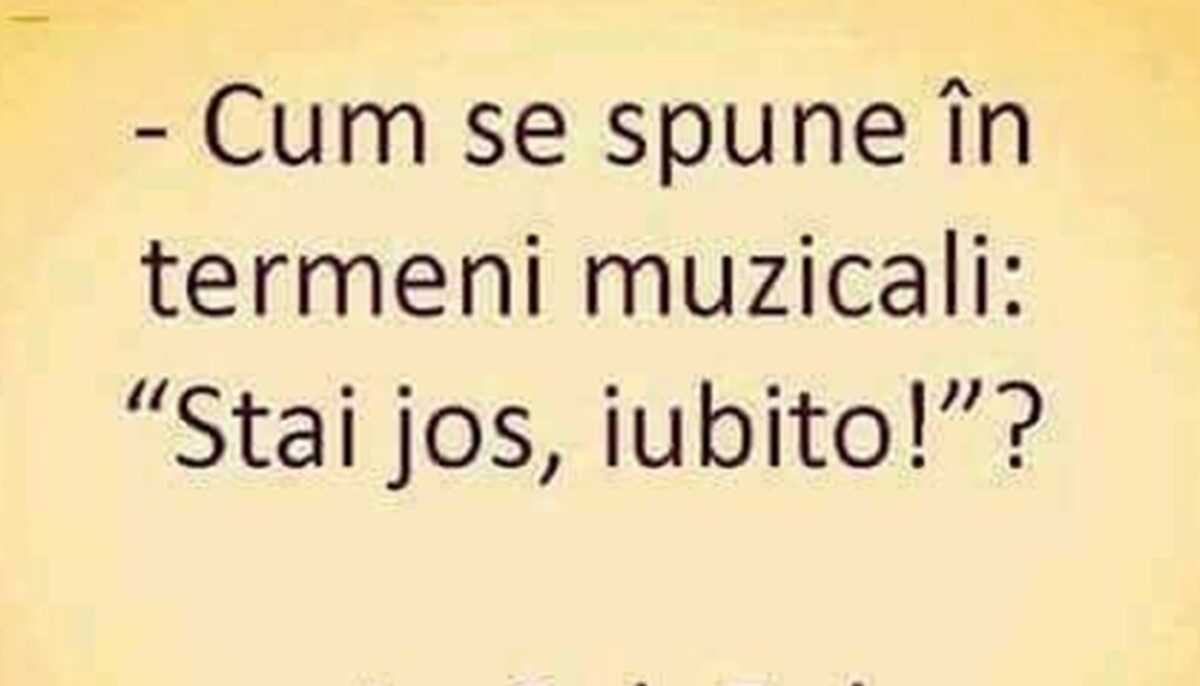 Imagine Stire BANC | Cum se spune în termeni muzicali: „Stai jos, iubito!”? | 2review.ro