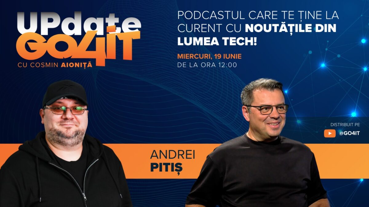 Imagine Stire Andrei Pitiș vine la Update Go4it #2. Podcastul apare miercuri, 19 iunie, ora 12:00, pe YouTube Go4itro | 2review.ro