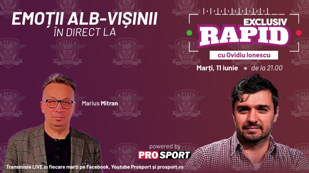 Marius Mitran vine la „EXCLUSIV RAPID” marți, 11 iunie, de la ora 21.00