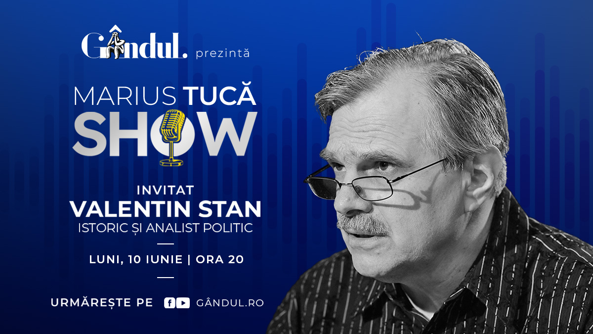 Marius Tucă Show începe luni, 10 iunie, de la ora 20.00, live pe gândul.ro. Invitat: prof. univ. dr. Valentin Stan
