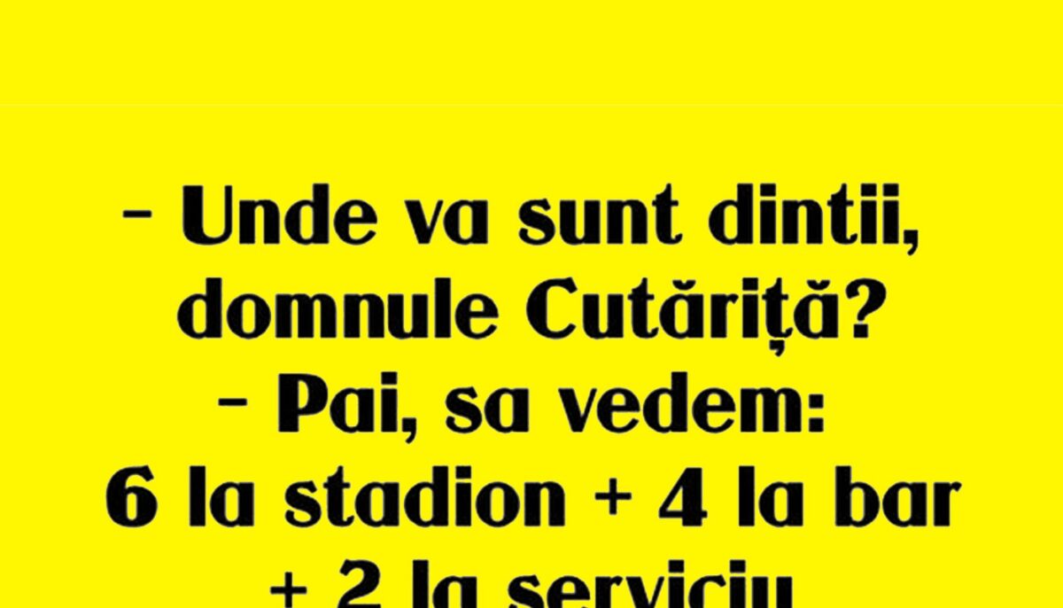 Imagine Stire BANCUL ZILEI | „Unde vă sunt dinții, domnule Cutăriță?” | 2review.ro
