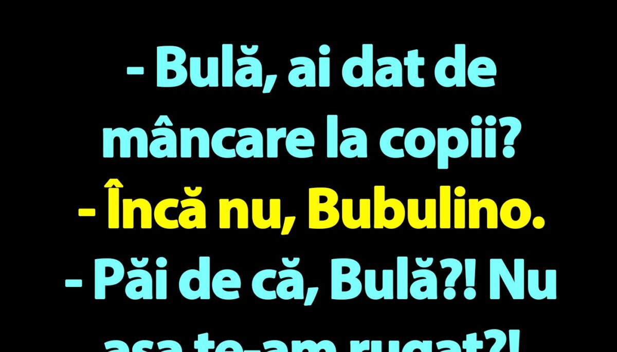 Imagine Stire BANC | „Bulă, ai dat de mâncare la copii? | 2review.ro