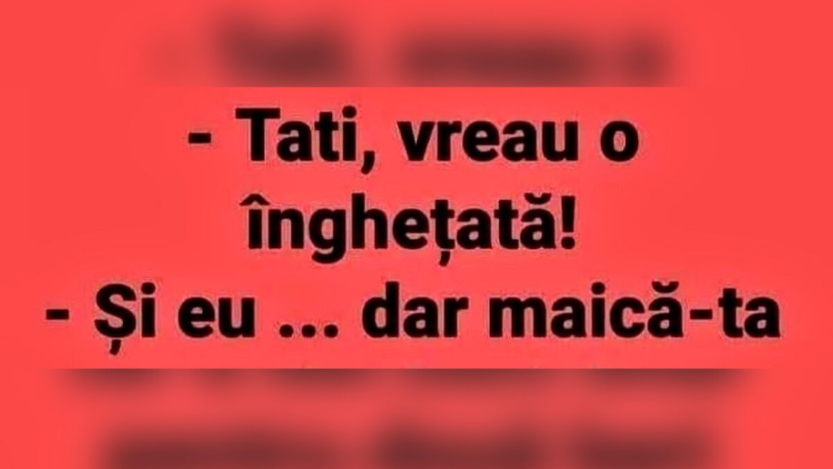 Imagine Stire BANCUL ZILEI | ”Tati, vreau o înghețată!” | 2review.ro