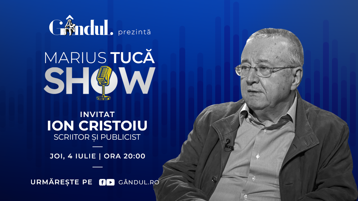 Marius Tucă Show începe joi, 4 iulie, de la ora 20.00, live pe gândul.ro. Invitat: Ion Cristoiu