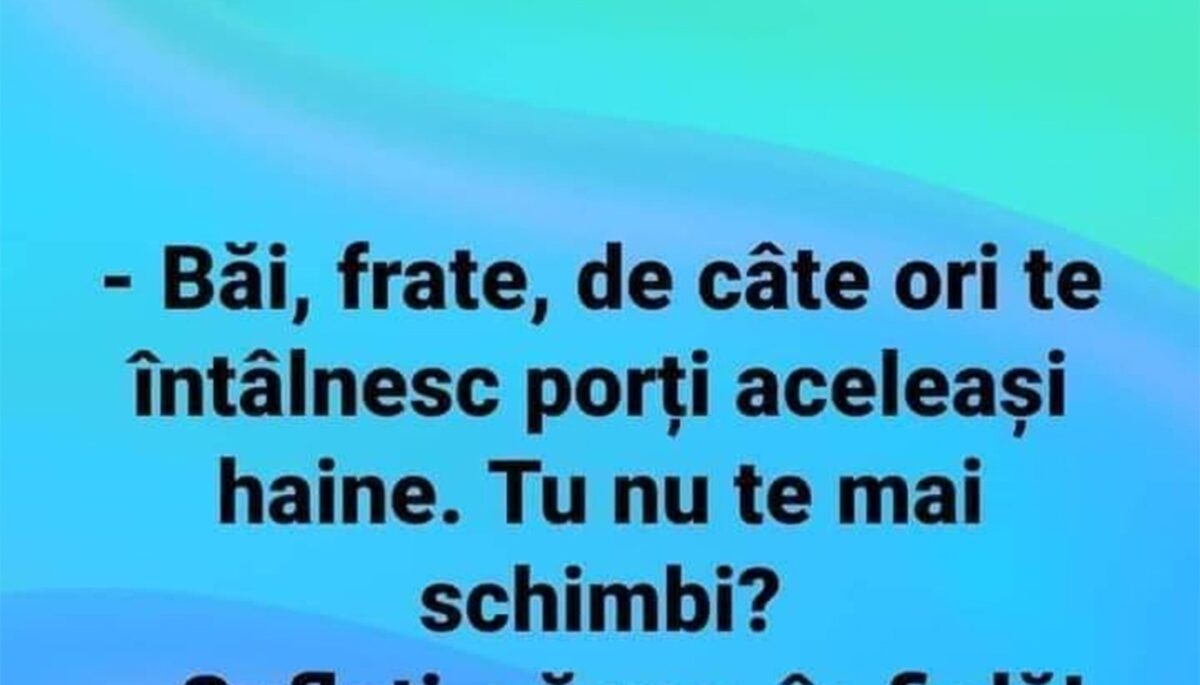 Imagine Stire BANCUL ZILEI | „Porți mereu aceleași haine” | 2review.ro