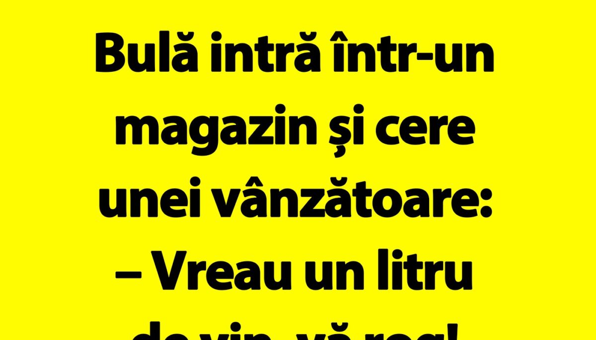 Imagine Stire BANC | Bulă intră într-un magazin și cere vânzătoarei: „Vreau un litru de vin” | 2review.ro