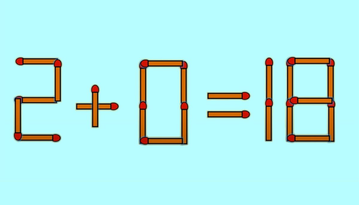 Test de logică | Corectați 2 + 0 = 18, mutând un singur băț de chibrit