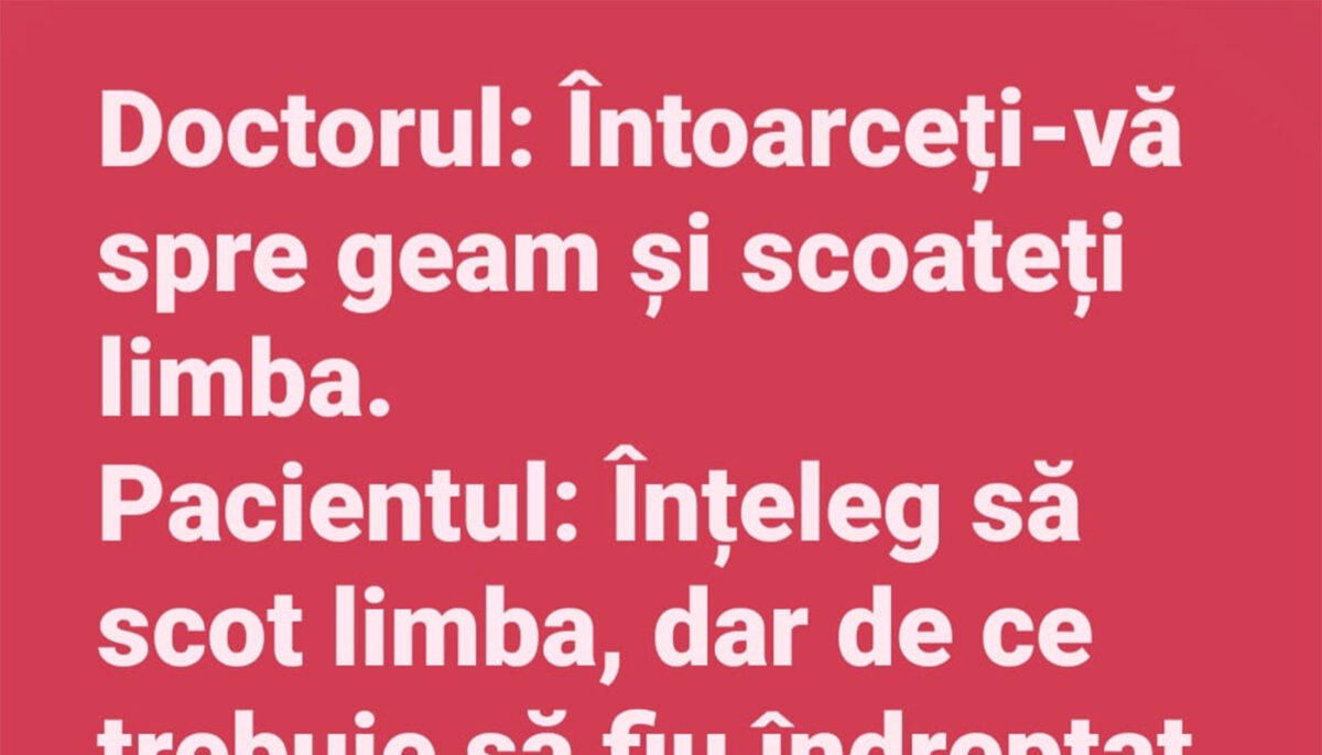 Imagine Stire BANC | Doctorul: „Întoarceți-vă spre geam și scoateți limba!” | 2review.ro