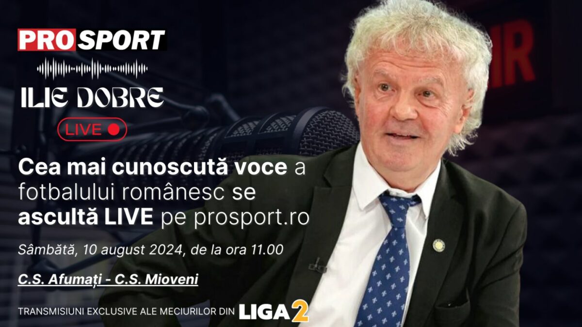 Imagine Stire Ilie Dobre comentează LIVE pe ProSport.ro meciul C.S. Afumați – C.S. Mioveni, sâmbătă, 10 august 2024, de la ora 11.00 | 2review.ro