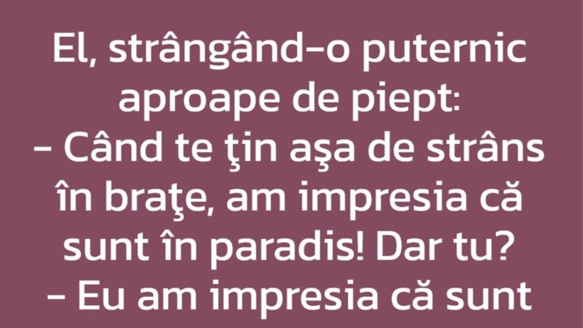 Imagine Stire BANCUL ZILEI | ”Când te țin așa de strâns în brațe, am impresia că sunt în paradis!” | 2review.ro