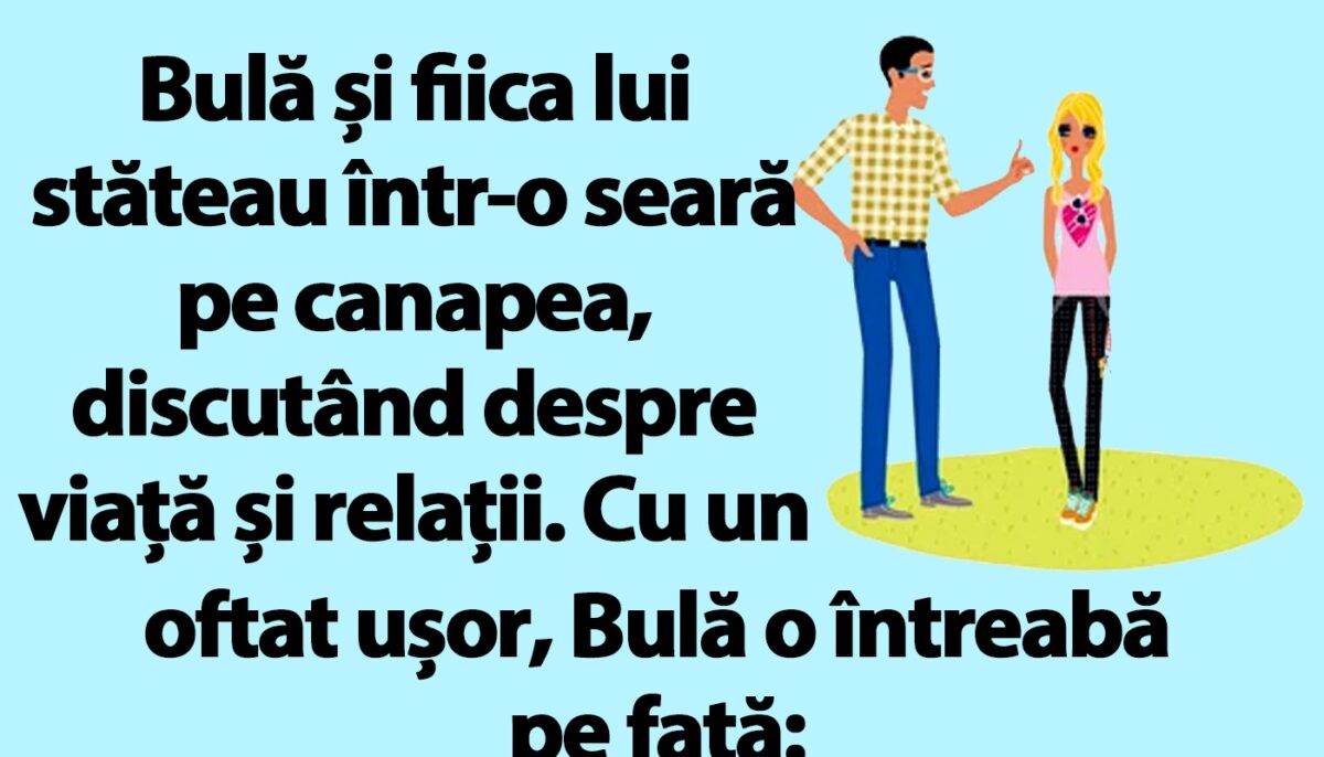 Imagine Stire BANC | Bulă își întreabă fiică: „Nu-mi faci și mie cunoștință cu o fată draguță din grupul tău?!” | 2review.ro