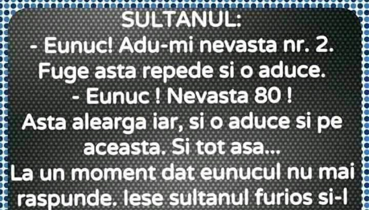 Imagine Stire BANC | Sultanul: „Eunuc, adu-mi nevasta nr 2!” | 2review.ro
