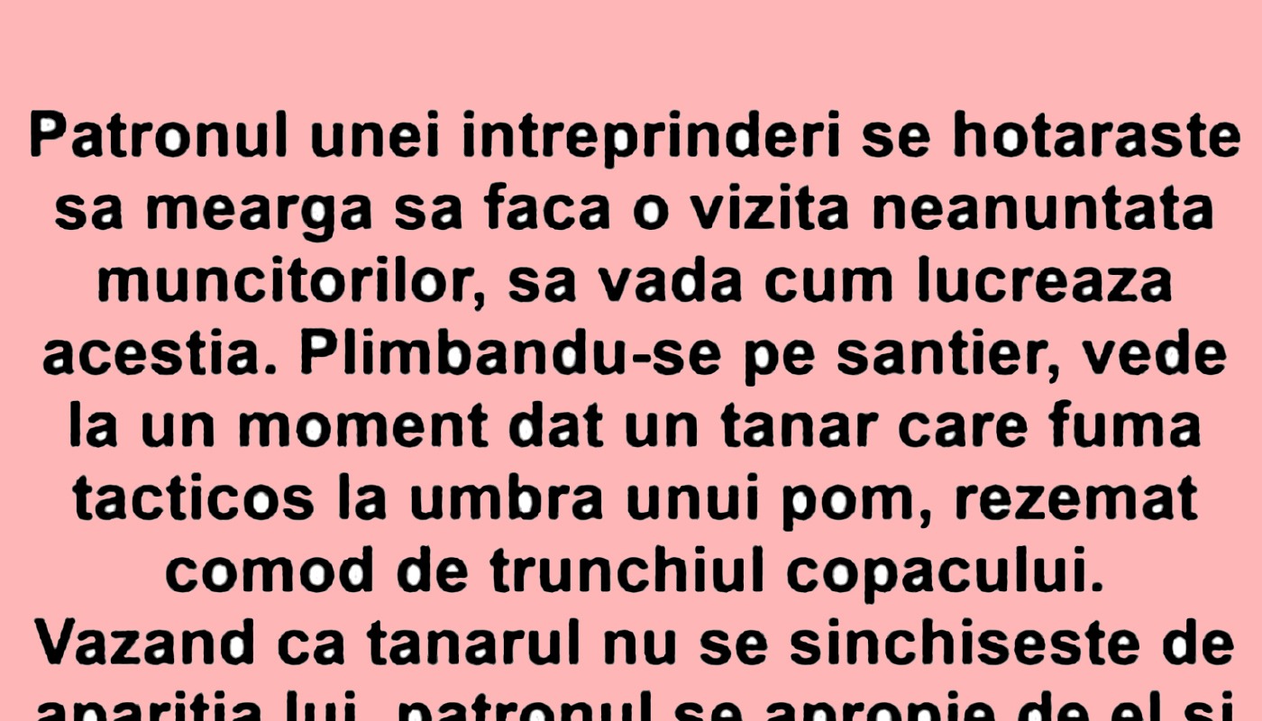 BANCUL ZILEI | Patronul și tânărul leneș BANCUL ZILEI | Patronul și tânărul leneș