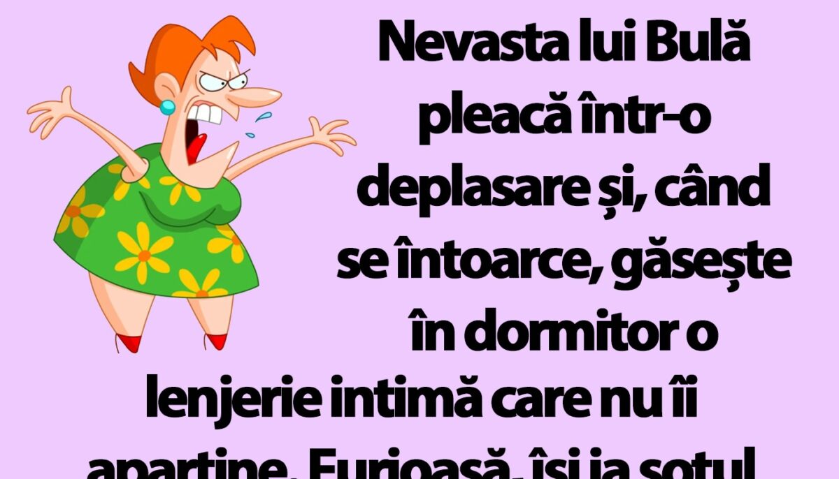 Imagine Stire BANC | Nevasta lui Bulă pleacă într-o deplasare și are o mare surpriză la întoarcere | 2review.ro