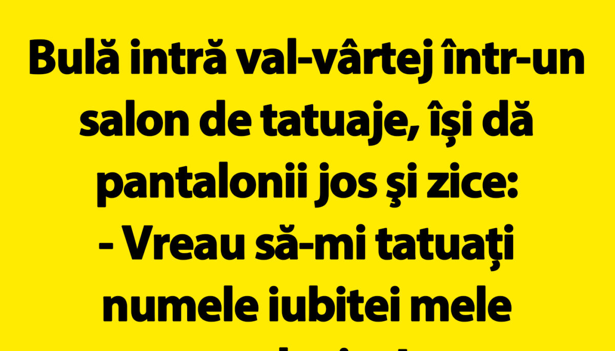 Imagine Stire BANC | Bulă intră val-vârtej într-un salon de tatuaje: „Vreau să-mi tatuați numele iubitei mele acolo, jos” | 2review.ro