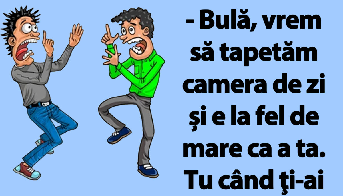 Imagine Stire BANC | „Bulă, vrem să tapetăm camera de zi și e la fel de mare ca a ta” | 2review.ro