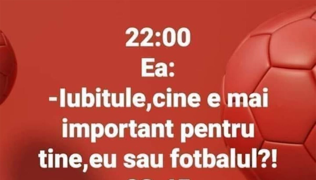 Imagine Stire BANCUL ZILEI | Ora 22:00: „Iubitule, ce e mai important pentru tine: eu sau fotbalul? | 2review.ro