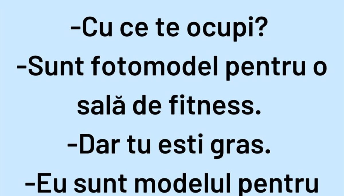 Imagine Stire Bancul de weekend | „Sunt fotomodel pentru o sală de fitness” | 2review.ro