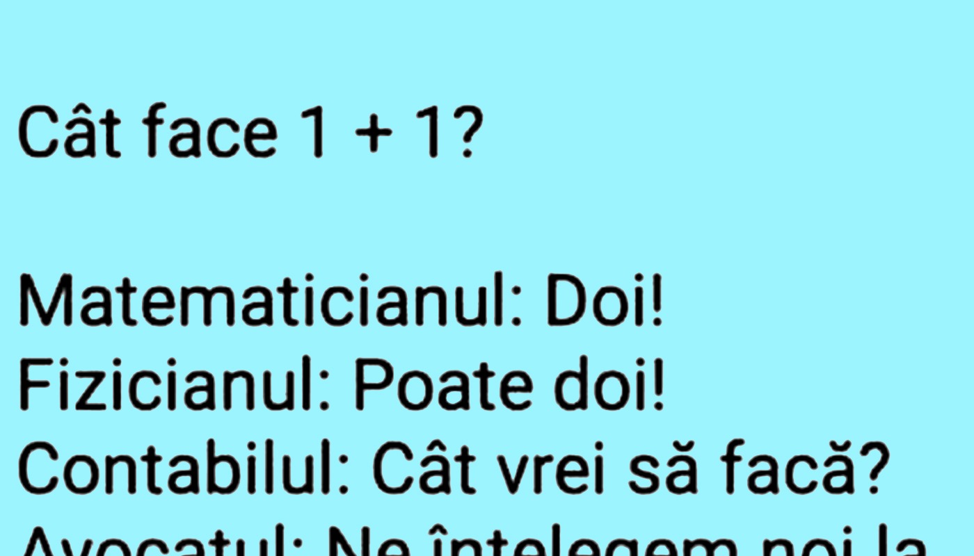 Bancul sfârșitului de săptămână | Cât face 1+1, de fapt? Bancul sfârșitului de săptămână | Cât face 1+1, de fapt?
