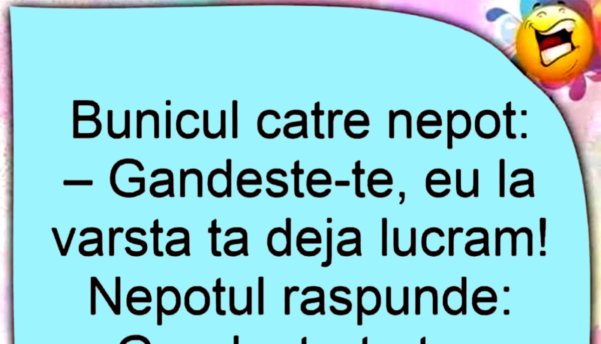 Imagine Stire Bancul de weekend | Bunicul către nepot: „Eu la vârsta ta deja lucram” | 2review.ro