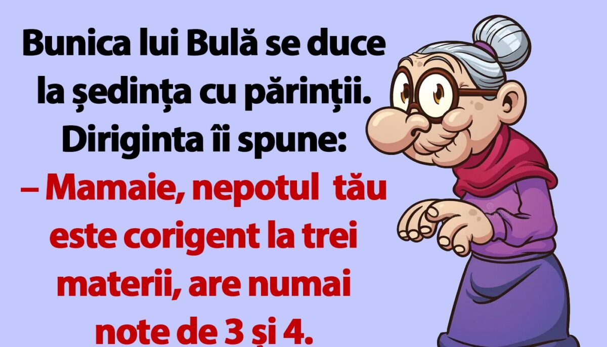 Imagine Stire BANC | Bunica lui Bulă se duce la ședința cu părinții | 2review.ro